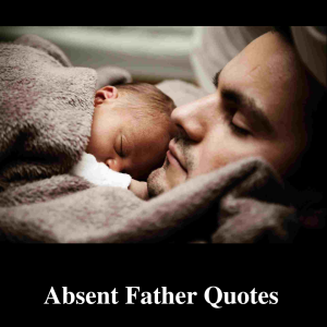 Absent Father Quotes, Father in law Quotes, Father, Mother, Daughter, Son Quotes