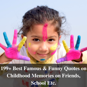 Best Famous & Funny Quotes on Childhood Memories on Friends