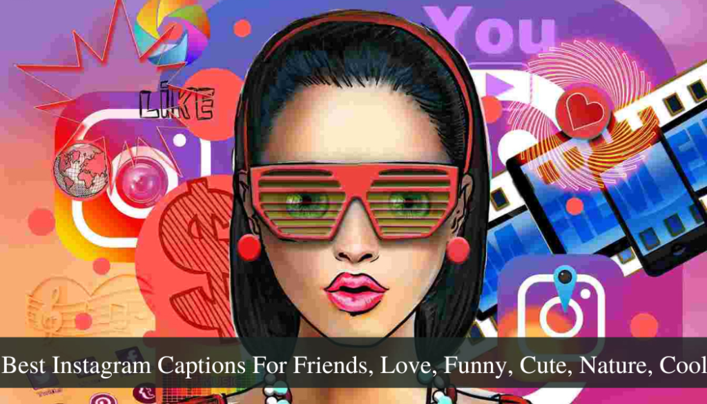 Best Instagram Captions For Friends, Funny Instagram Captions, Instagram Captions about Love