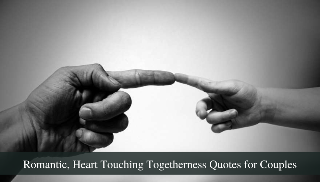 70-best-romantic-heart-touching-togetherness-quotes-for-couples