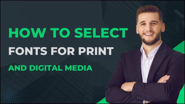 How to select fonts for print and digital media