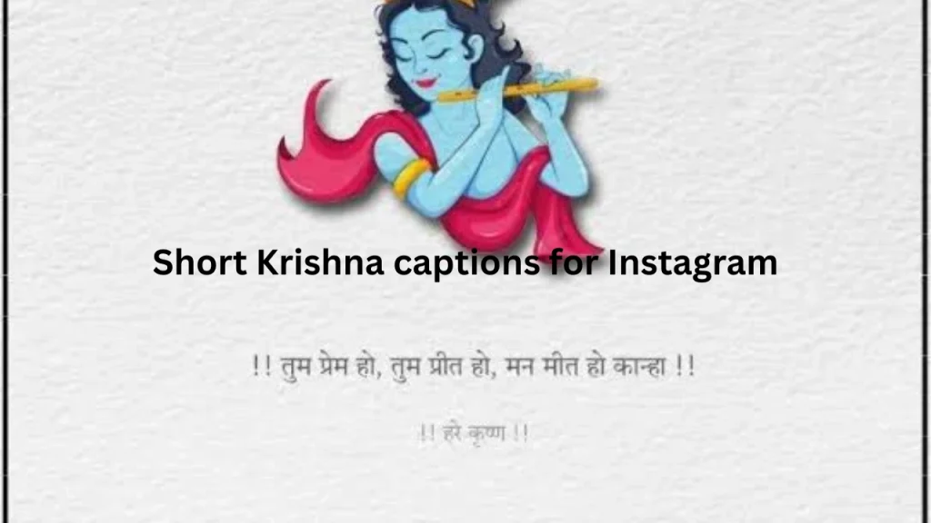 Short Krishna captions for Instagram Short Krishna captions for Instagram
