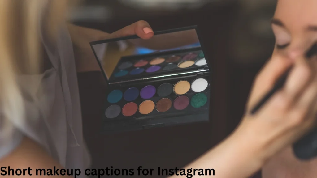 Short makeup captions for Instagram