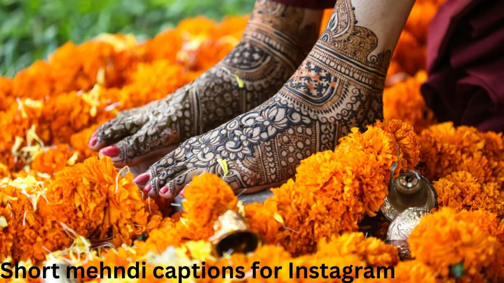 Short mehndi captions for Instagram Short mehndi captions for Instagram